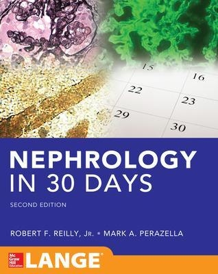 Nephrology in 30 Days - Robert Reilly, Mark Perazella