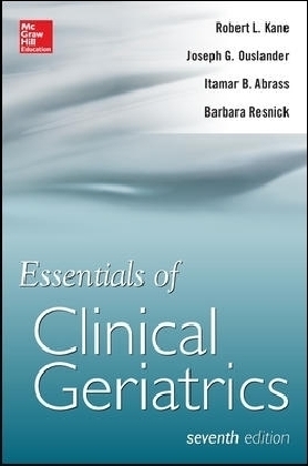 Essentials of Clinical Geriatrics 7/E - Robert L. Kane, Joseph G. Ouslander, Itamar B. Abrass, Barbara Resnick