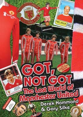 Got; Not Got: Manchester United - Derek Hammond, Gary Silke