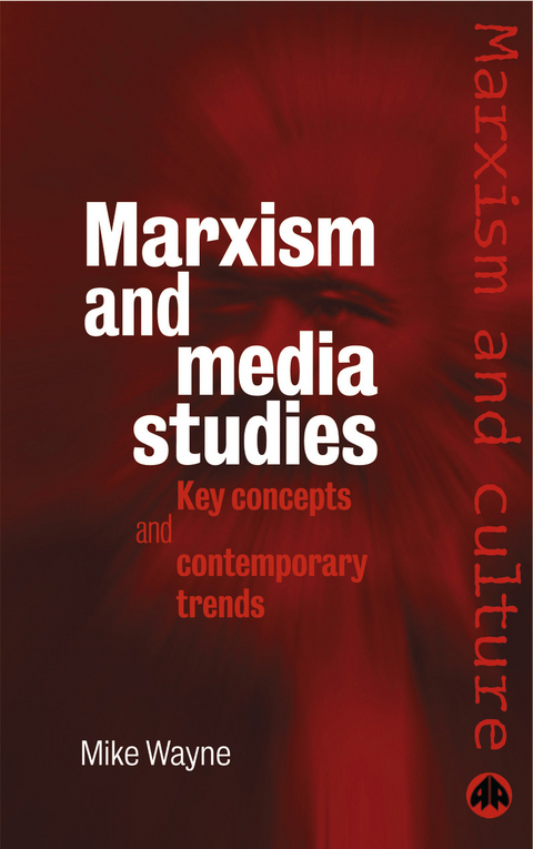 Marxism and Media Studies -  Mike Wayne