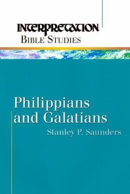 Philippians and Galatians - Stanley P. Saunders