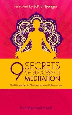 9 Secrets of Successful Meditation -  Samprasad Vinod