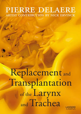 Replacement and Transplant of the Larynx and Trachea - Pierre Delaere