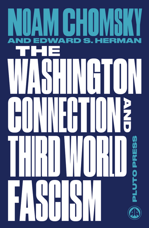 Washington Connection and Third World Fascism -  Noam Chomsky,  Edward S. Herman