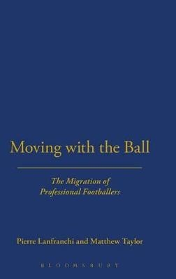 Moving with the Ball - Pierre Lanfranchi, Matthew Taylor