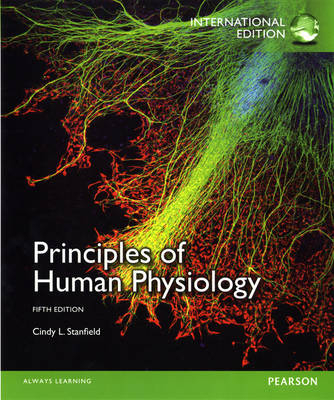 Principles of Human Physiology, plus MasteringA&P with Pearson eText - Cindy L. Stanfield, . . Pearson Education