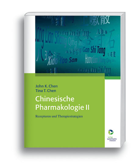 Chinesische Pharmakologie II - John K. Chen, Tina T. Chen
