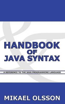 Handbook of Java Syntax - Mikael E Olsson