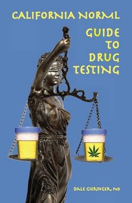 California Norml Guide to Drug Testing - Dale Gieringer