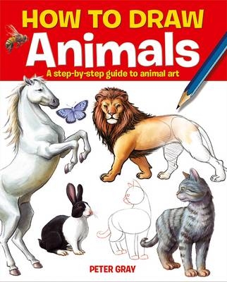 How to Draw Animals - Peter Gray