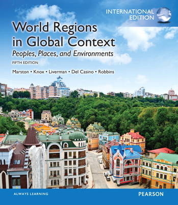 Global Context, plus MasteringGeography with Pearson eText - Sallie A. Marston, Paul L. Knox, Diana M. Liverman, Vincent Del Casino, Paul F. Robbins