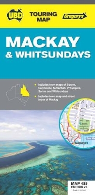 Mackay & Whitsundays Map 485 26th ed -  UBD Gregory's