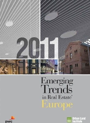 Emerging Trends in Real Estate Europe 2011 - Urban Land Institute