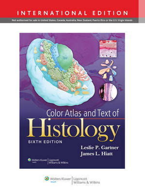 Color Atlas and Text of Histology - Leslie P Gartner