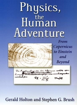 Physics, the Human Adventure - Stephen G. Brush, Gerald Holton