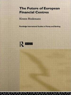 The Future of European Financial Centres -  Kirsten Bindemann