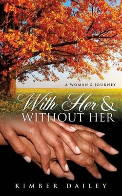 With Her and Without Her - Kimber Dailey