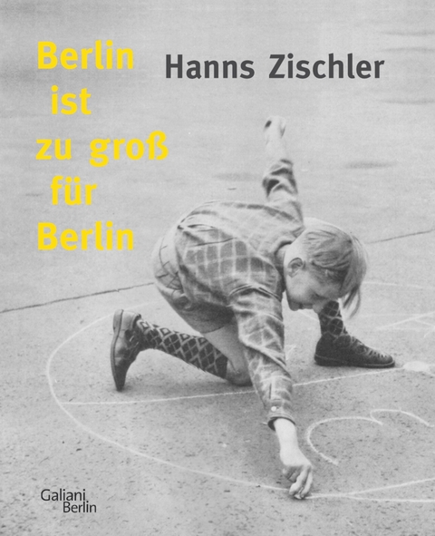 Berlin ist zu groß für Berlin - Hanns Zischler