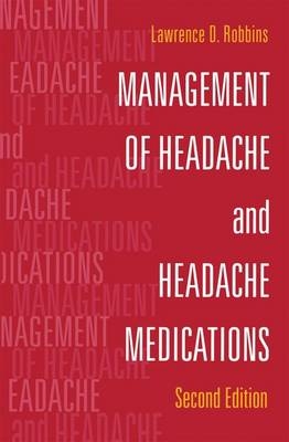 Management of Headache and Headache Medications, 2/E (Bulk Only) - Lawrence Robbins