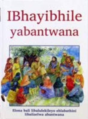IBhayibhile yabaNtwana - Pat Alexander,  Bible Society Of South Africa