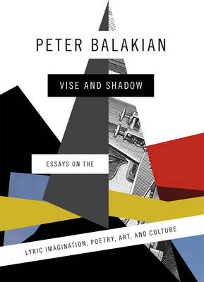 Vise and Shadow - Balakian Peter Balakian