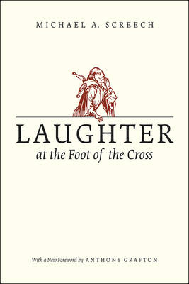 Laughter at the Foot of the Cross -  Screech Michael A. Screech