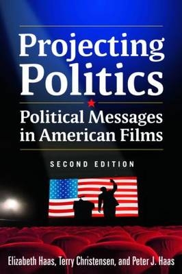 Projecting Politics -  Terry Christensen,  Elizabeth Haas,  Peter J. Haas