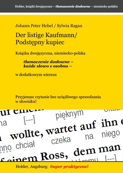 Der listige Kaufmann/ Podstepny kupiec -- Ksiazka dwujezyczna, niemiecko-polska -- - Johann Peter Hebel, Sylwia Ragan