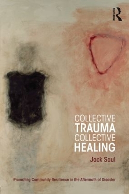 Collective Trauma, Collective Healing - Jack Saul