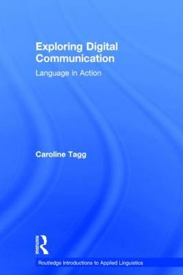 Exploring Digital Communication -  Caroline Tagg