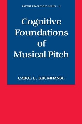 Cognitive Foundations of Musical Pitch -  Carol L. Krumhansl