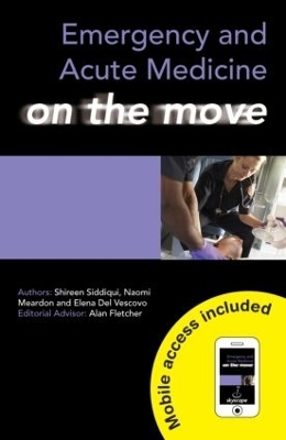 Emergency and Acute Medicine on the Move - Naomi Meardon, Shireen Siddiqui, Elena Del Vescovo