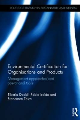 Environmental Certification for Organisations and Products - Italy) Daddi Tiberio (Sant'Anna School of Advanced Studies, Italy) Iraldo Fabio (Sant'Anna School of Advanced Studies and Bocconi University, Italy) Testa Francesco (Sant'Anna School of Advanced Studies