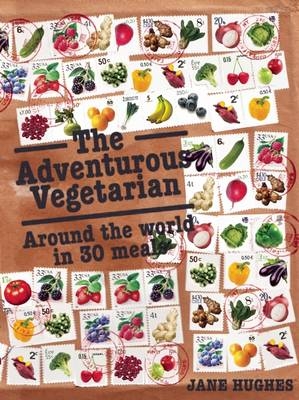 The Adventurous Vegetarian - Jane Hughes