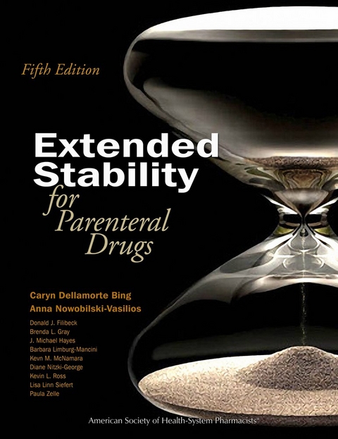 Extended Stability for Parenteral Drugs - Caryn Dellamorte Bing, Anna Nowobilski-Vasilios