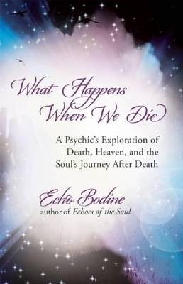 What Happens When We Die - Echo Bodine