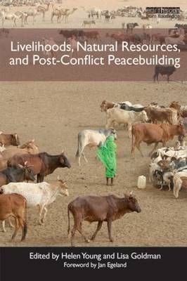 Livelihoods, Natural Resources, and Post-Conflict Peacebuilding - 