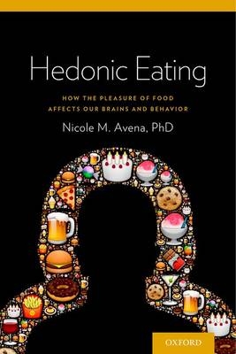 Hedonic Eating -  Dr Nicole Avena