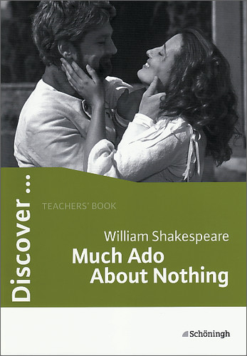 Discover...Topics for Advanced Learners / William Shakespeare: Much Ado About Nothing - Rainer Gocke, Franziska Quabeck