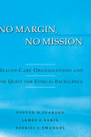 No Margin, No Mission -  Ezekiel J. Emanuel,  Steven D. Pearson,  James Sabin