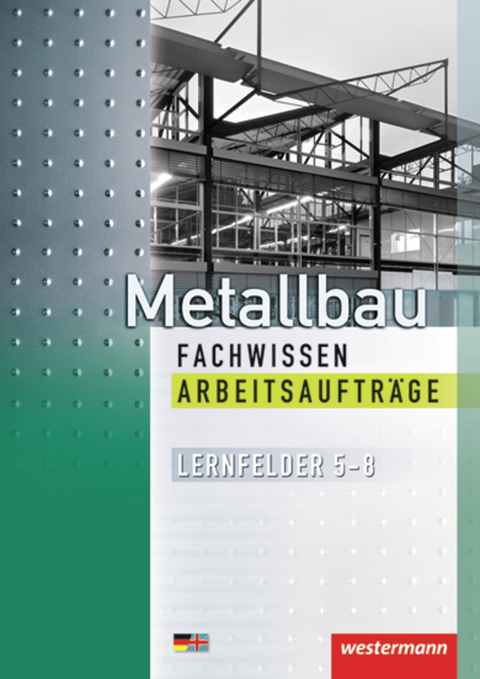 Metallbau Fachwissen - Rolf-Günter Geier, Andreas Kirchmann, Günther Tiedt