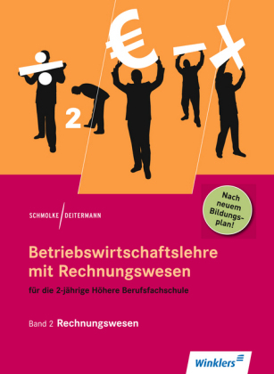 Betriebswirtschaftslehre mit Rechnungswesen für die 2-jährige Höhere Berufsfachschule - Manfred Deitermann, Wolf-Dieter Rückwart, Siegfried Schmolke