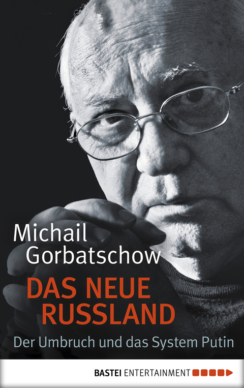 Das neue Russland -  Michail Gorbatschow