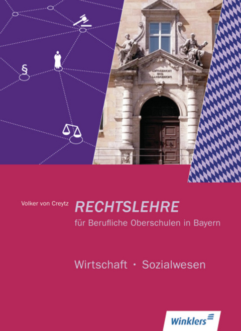 Rechtslehre / Rechtslehre für Berufliche Oberschulen in Bayern - Volker von Creytz