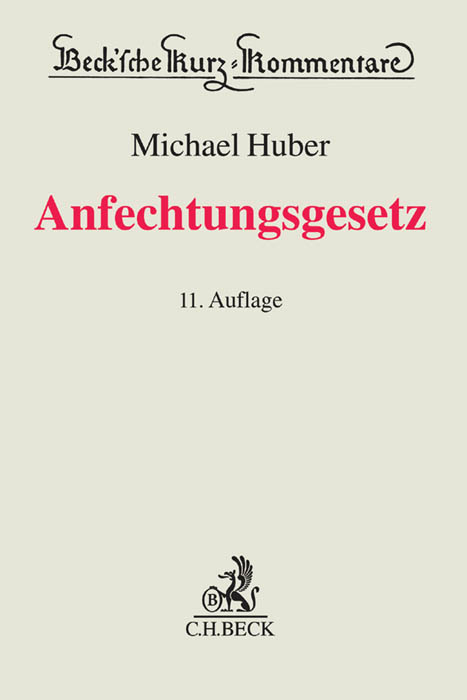 Anfechtungsgesetz (AnfG) - Michael Huber, Alois Böhle-Stamschräder, Joachim Kilger