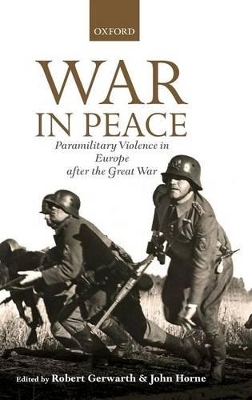 War in Peace - Robert Gerwarth; John Horne