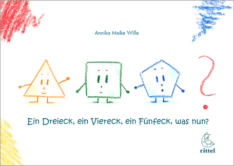 Ein Dreieck, ein Viereck, ein Fünfeck, was nun? - Annika Meike Wille