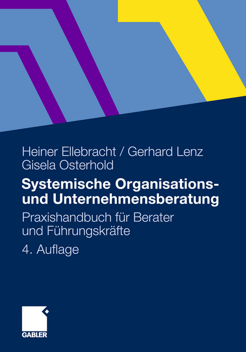 Systemische Organisations- und Unternehmensberatung - Heiner Ellebracht, Gerhard Lenz, Gisela Osterhold