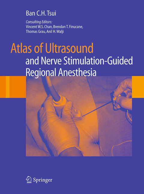 Atlas of Ultrasound- and Nerve Stimulation-Guided Regional Anesthesia -  Ban C.H. Tsui