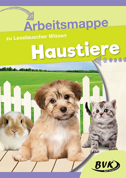 Arbeitsmappe zu Leselauscher Wissen: Haustiere -  BVK-Autorenteam